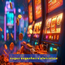 vagas engenheiro eletricista